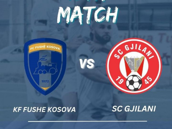 Caktohet termini i ndeshjes së mbetur: Fushë Kosova - Gjilani