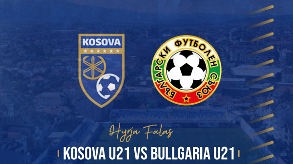 Kosova U21 - Bullgaria U21, formacionet startuese