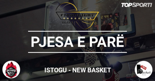 Istogu - New Basket, rezultati i pjesës së parë