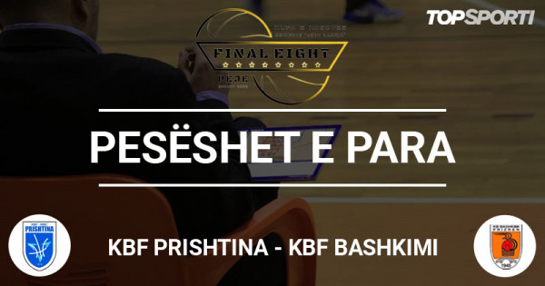 KBF Prishtina - KBF Bashkimi, pesëshet startuese