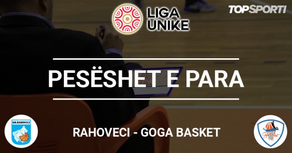 Pesëshet e para: Rahoveci - Goga Basket