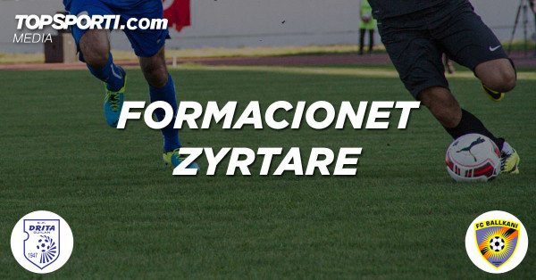 Formacionet zyrtare: Drita - Ballkani