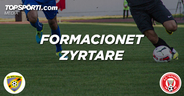 Formacionet zyrtare: Ballkani - Gjilani Formacionet zyrtare: Ballkani - Gjilani