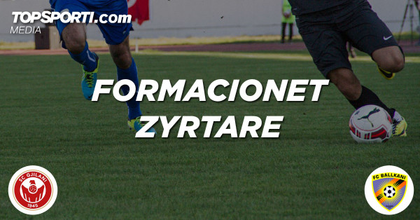 Formacionet zyrtare: Gjilani - Ballkani