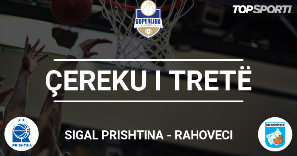 Rahoveci merr epërsinë para çerekut të fundit