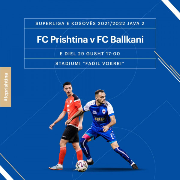Super ndeshje në “Fadil Vokrri”, Prishtina pret Ballkanin