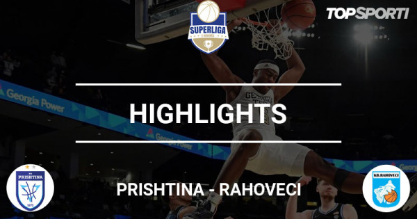 Highlights: Prishtina-Rahoveci