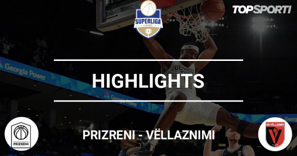 Highlights: Prizreni-Vëllaznimi