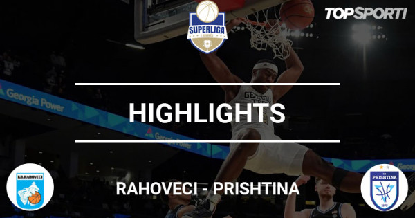 Highlights: Rahoveci-Prishtina