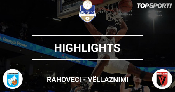 Highlights: Rahoveci - Vëllaznimi