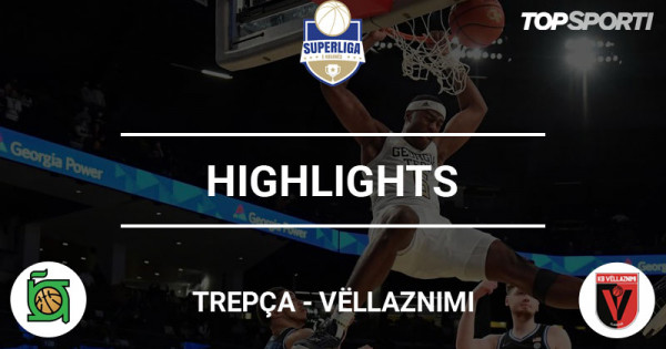 Highlights: Trepça-Vëllaznimi